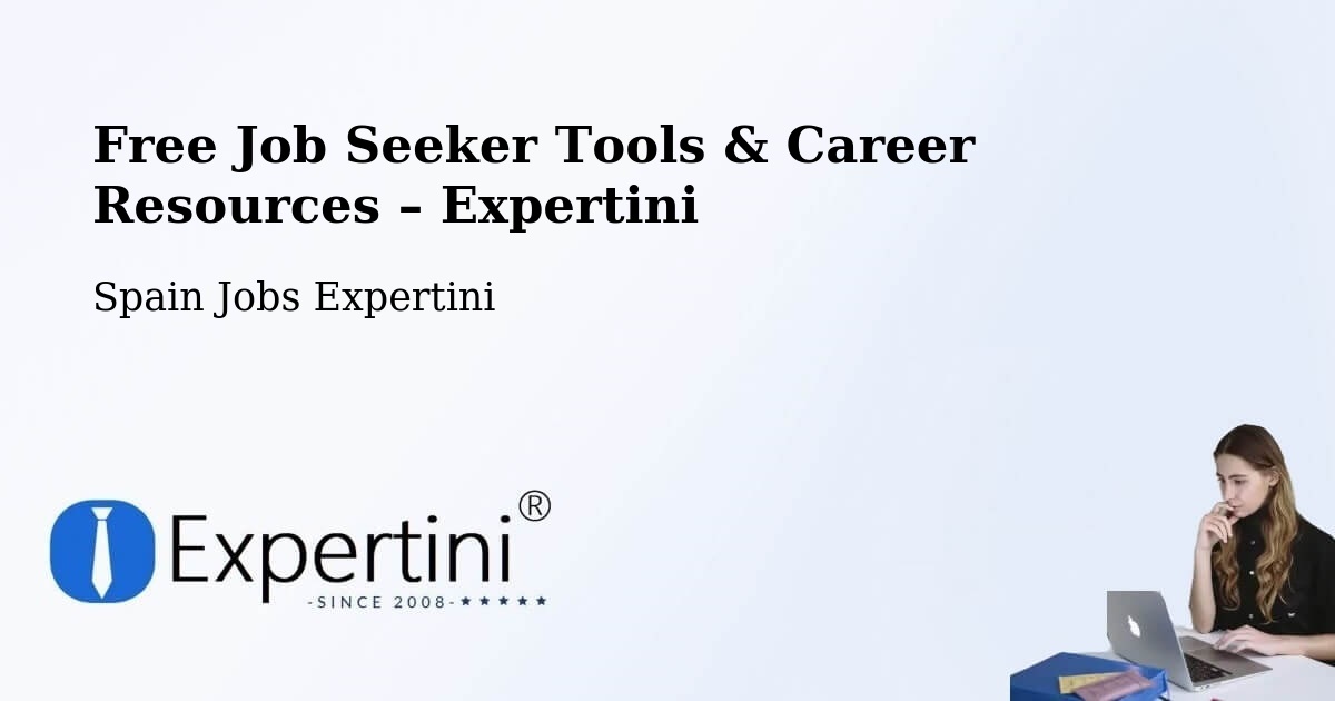Free Job Seeker Tools & Career Resources – Leganés - Leganés, Spain Jobs Expertini
